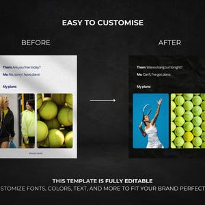 May include: A graphic showing a before and after comparison. The "before" section features two people and tennis balls. The "after" section shows a tennis player and more tennis balls. Text reads "EASY TO CUSTOMISE" and "THIS TEMPLATE IS FULLY EDITABLE".