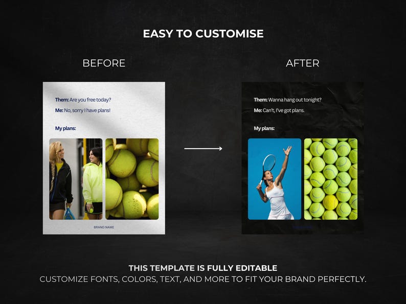 May include: A graphic showing a before and after comparison. The "before" section features two people and tennis balls. The "after" section shows a tennis player and more tennis balls. Text reads "EASY TO CUSTOMISE" and "THIS TEMPLATE IS FULLY EDITABLE".