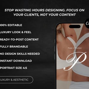 May include: A black background with white text that reads "STOP WASTING HOURS DESIGNING. FOCUS ON YOUR CLIENTS, NOT YOUR CONTENT." A smartphone displays a white bra. Text includes "100% EDITABLE" and "LUXURY & AESTHETIC."