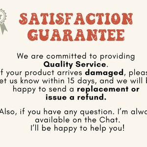 May include: A red and white graphic with the text "SATISFACTION GUARANTEE" and a description of a satisfaction guarantee policy. The text states that the seller is committed to providing quality service and will replace or refund damaged products within 15 days. The seller also offers customer support through chat.