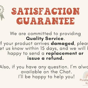 May include: A beige graphic with the words "SATISFACTION GUARANTEE" in orange, distressed font. The text promises quality service, replacements or refunds for damaged products within 15 days, and chat support.