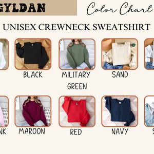May include: Color chart showing 10 different colors of unisex crewneck sweatshirts. The colors are: white, black, military green, sand, ash, light pink, maroon, red, navy, and sport grey.