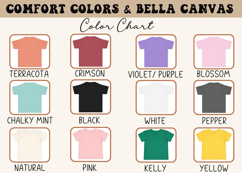 May include: Color chart of Comfort Colors and Bella Canvas t-shirts. The chart displays various colors, including Terracotta, Crimson, Violet/Purple, Blossom, Chalky Mint, Black, White, Pepper, Natural, Pink, Kelly, and Yellow. The text "COMFORT COLORS & BELLA CANVAS" is at the top.