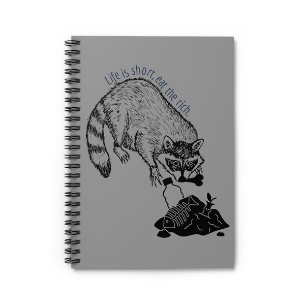 Life is Short, Eat the Rich Rabid Raccoon Cute Drawing Spiral Lined Notebook, Funny Raccoon Wildlife Journal, Eat the Rich Notebook