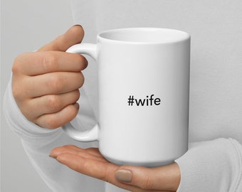 Hashtag wife - #wife - White glossy mug