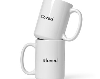 Hashtag loved - #loved - White glossy mug