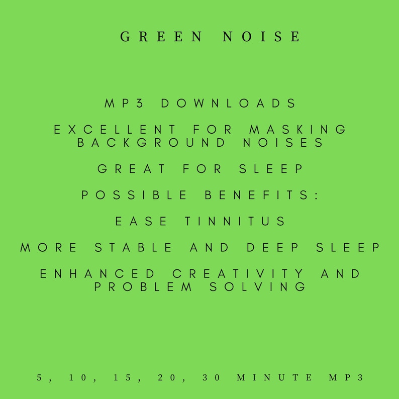 May include: A green background with black text promoting "Green Noise" MP3 downloads. The text highlights benefits like masking background noises, sleep improvement, and enhanced creativity. Available in 5, 10, 15, 20, and 30-minute MP3s.