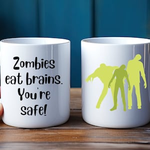 Zombie lover's mug, Zombie mug, Funny zombie mug, Zombies eat brains. you're safe! mug