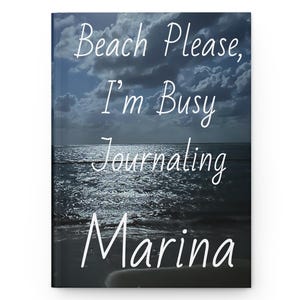 Hardcover Journal Matte, Beach Please I&#39;m Busy Journaling, Custom Ocean View Notebook, Personalized Diary Gift, Writing Sketchbook