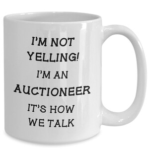 Auctioneer mug, funny auctioneer gift, gift for auction house rep, yelling seller mug, humorous mug for auction hawker