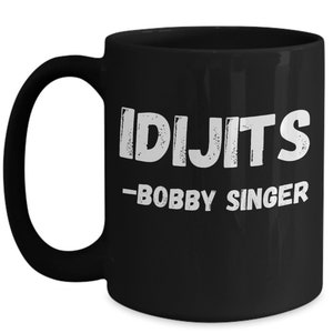 Supernatural Mug, Black SPN Quote Mug, IDJITS - Bobby Singer Fan Mug, Gift for A Supernatural Fan, or Supernatural Convention