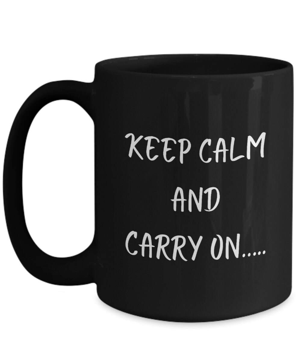 Keep Calm And Carry On Coffee Cup Double Sided Slogan