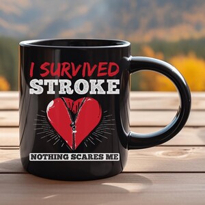 Stroke Survivor mug - I survived stroke, nothing scares me - stroke - stroke awareness