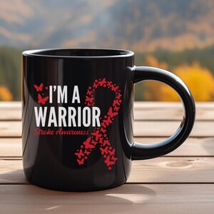 Stroke Survivor mug - I&#39;m a warrior - stroke - stroke awareness