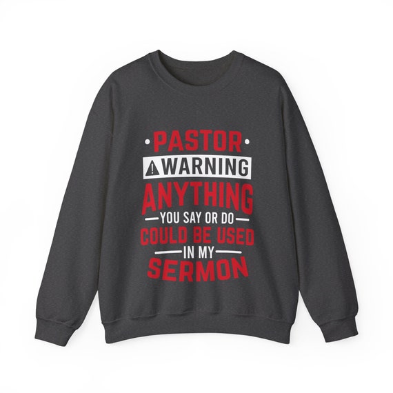 Pastor Warning Sweatshirt for church Pastor Warning Sweatshirt for church
