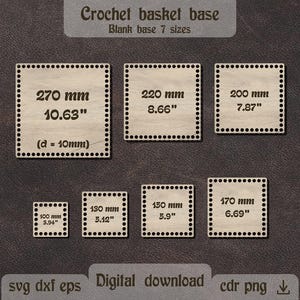 May include: Seven square light wood crochet basket bases with pre-drilled holes along the edges. The text Crochet basket base, Blank base 7 sizes, Digital download, svg dxf eps, and cdr png is visible. Sizes include 100mm, 130mm, 150mm, 170mm, 200mm, 220mm, and 270mm.