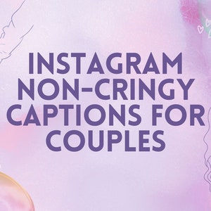 100 couple captions for Instagram, non-cringy captions, boyfriend captions, captions for couples
