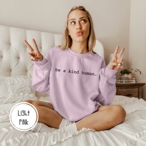 Be a Kind Human Pullover Sweatshirt | Kindness Sweatshirt | Kindness Week | Be Kind Pullover | Choose Kindness Sweatshirt | Kindness Shirt