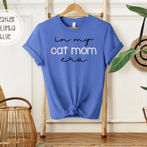 In My Cat Mom Era Shirt | T-Shirt for Cat Mom | Gift for Cat Mom | Cat Lover T-Shirt | Shirt for Cat Lover | Cat Lover Tee