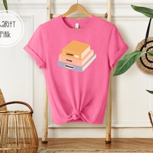 Support School Librarians Tee | School Librarian T-Shirt | Public School Librarian | Librarian Gift | Library T-Shirt | Librarian Tshirt