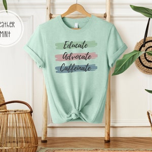 Educate, Caffeinate, Advocate T-Shirt | Teacher T-shirt | T-shirt for Teachers | Teacher Gift | Gift for Teacher | Cute Teacher T-shirt