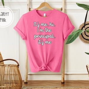 It's Me, Hi, I'm the Principal, It's Me Tee | Principal T-Shirt | T-Shirt for Principal | Gift for Principal | School Principal Tee