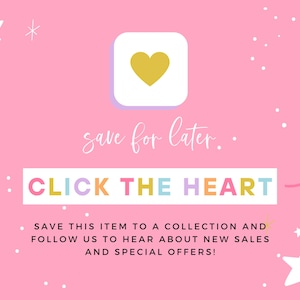 May include: Pink background with white stars and text. A white square with a gold heart is at the top. The text "save for later" is written in cursive. The text "CLICK THE HEART" is in colorful block letters.