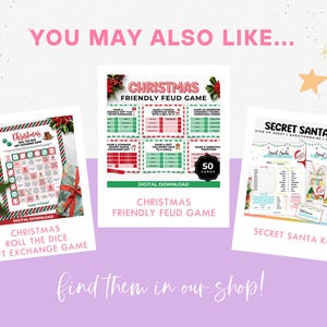 May include: Three printable Christmas game and activity kits: a Christmas roll the dice gift exchange game, a Christmas friendly feud game with 50 cards, and a secret Santa kit with sign up sheet, questionnaire, cards, and tags.