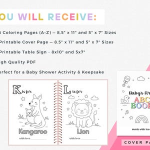 May include: A baby shower activity set includes 26 coloring pages (A-Z), a cover page, and a table sign. The pages are 8.5" x 11" and 5" x 7" in size. The table sign is 8x10" and 5x7". The set features a kangaroo and lion coloring page.
