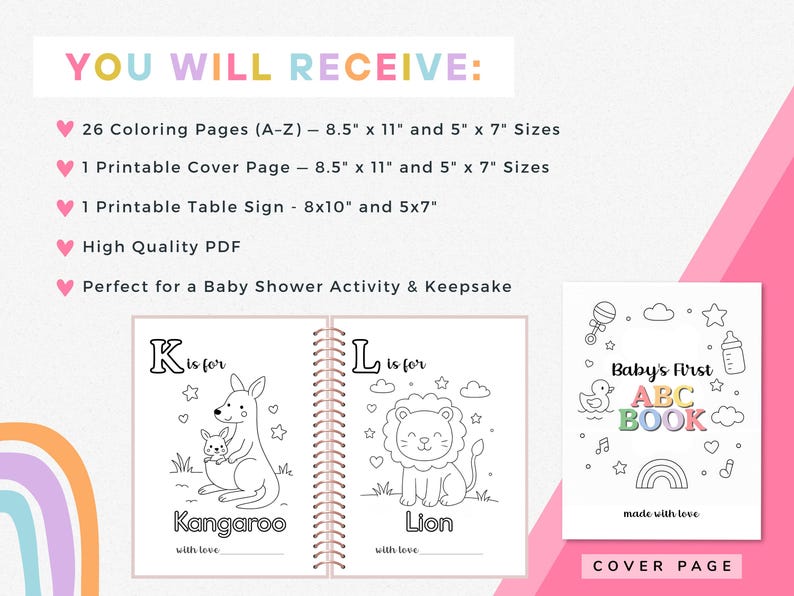 May include: A baby shower activity set includes 26 coloring pages (A-Z), a cover page, and a table sign. The pages are 8.5" x 11" and 5" x 7" in size. The table sign is 8x10" and 5x7". The set features a kangaroo and lion coloring page.
