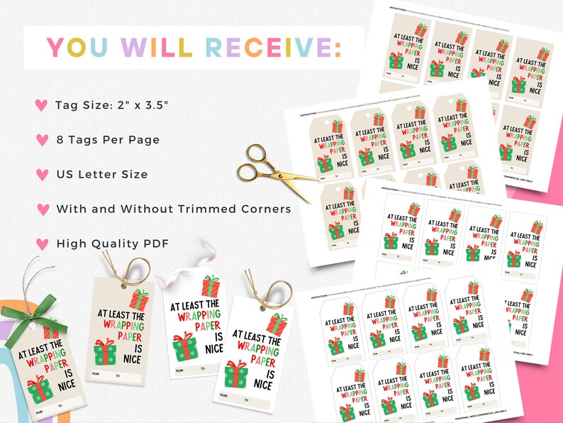 May include: Printable Christmas gift tags with the text "At least the wrapping paper is nice". The tags are 2 inches by 3.5 inches and come in a set of 8 per page. The tags are available with and without trimmed corners.