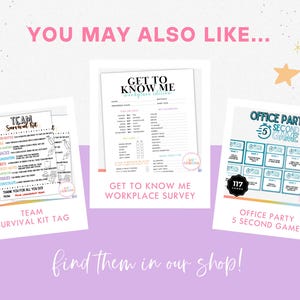 May include: Three printable digital downloads for team building activities. The first is a team survival kit tag with a checklist of items. The second is a get to know me workplace survey. The third is an office party 5 second game with 117 cards.