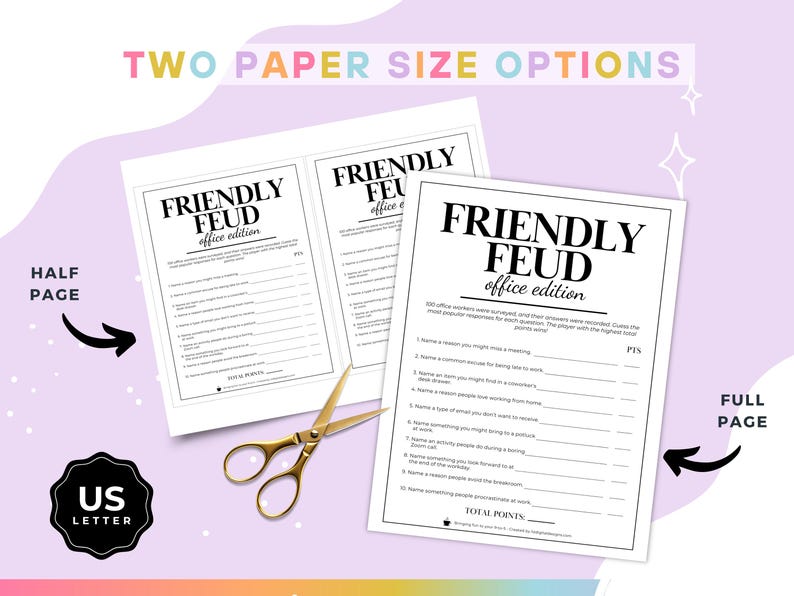May include: A printable game called "Friendly Feud: Office Edition" with two paper size options: half page and full page. The game features questions about common office experiences and requires players to guess the most popular responses for each question.