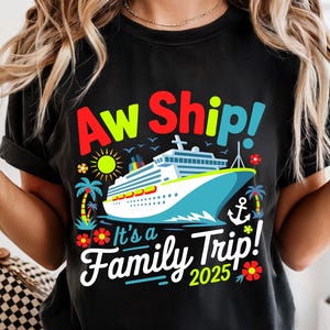 Aw Ship! It’s A Family Trip 2025 Family Matching Cruise Trip Png, Family Vacation 2025 Png, Making Memories Together Png, Family Cruise 2025