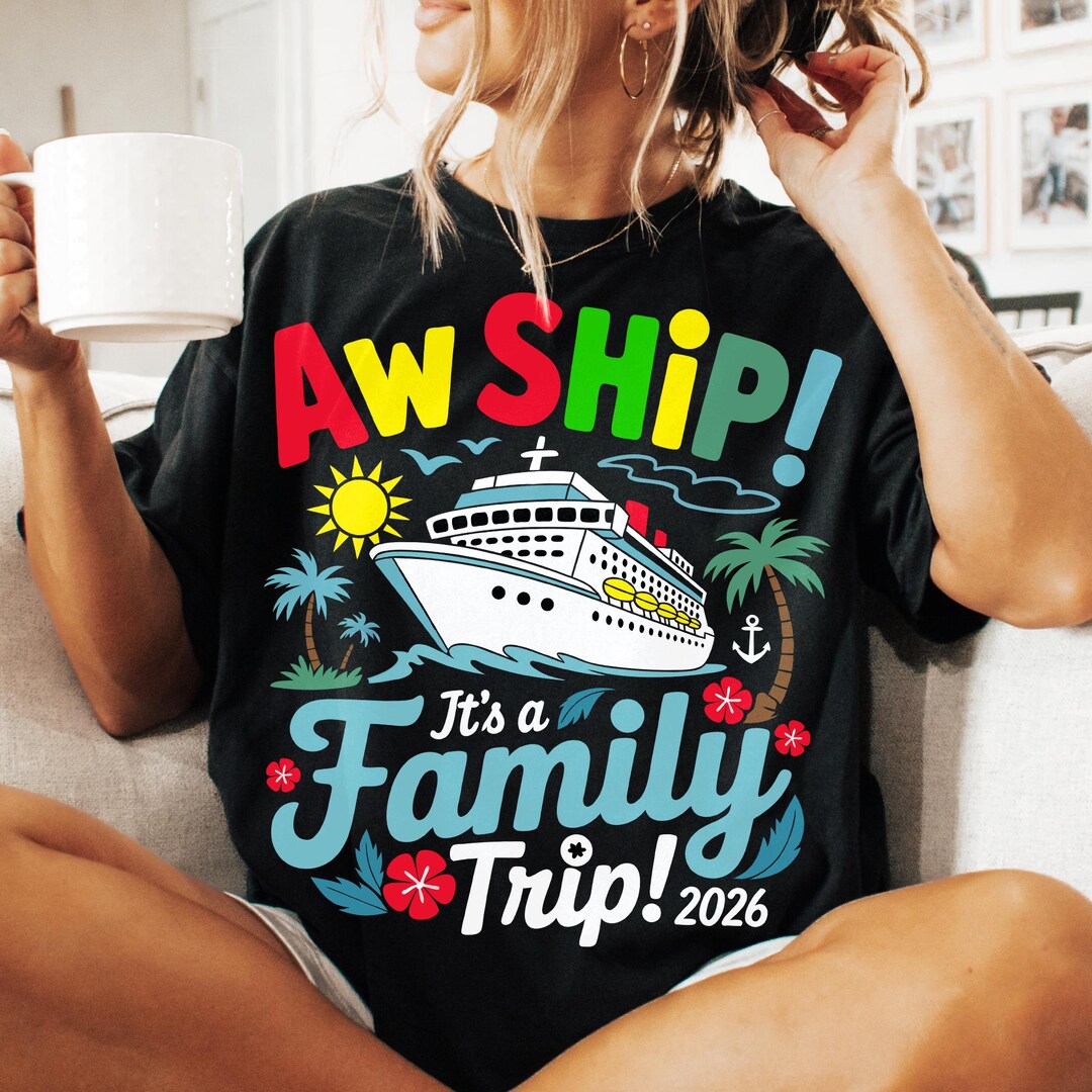 Aw Ship It's A Family Trip 2026 Png, Matching Family Vacation Shirt Png ...