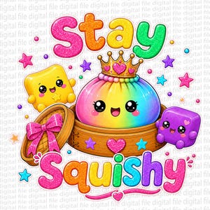 May include: A digital illustration featuring a rainbow-colored, round, smiling character wearing a gold crown, sitting in a bamboo steamer. The text reads Stay Squishy. It includes a yellow square character, a purple square character, and stars.
