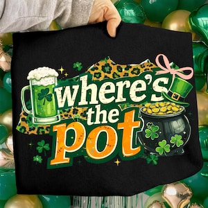 Wo ist der Topf PNG, goldener Kleeblatt St Patricks Day Png, glücklicher Klee Shirt Design, lustige irische Sublimation (digitaler Download)