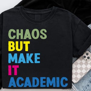 Chaos but make it Academic Svg Png, Funny Back to school Teacher kids Shirt Design, First Day of School Gifts, Funny Classroom Quote Digital