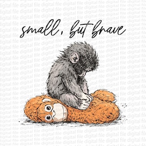 May include: Illustration of a small, gray monkey sitting on a plush orange toy. The text "small, but brave" is written above the monkey in a cursive font. The image has a hand-drawn style.
