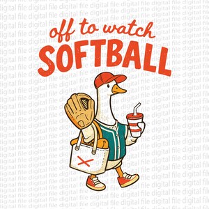 Op de afbeelding: Een cartoon gans met een baseballpet, shirt en sneakers, met een honkbalhandschoen, een draagtas en een drankje. De tekst "off to watch SOFTBALL" staat in oranje letters boven de gans.