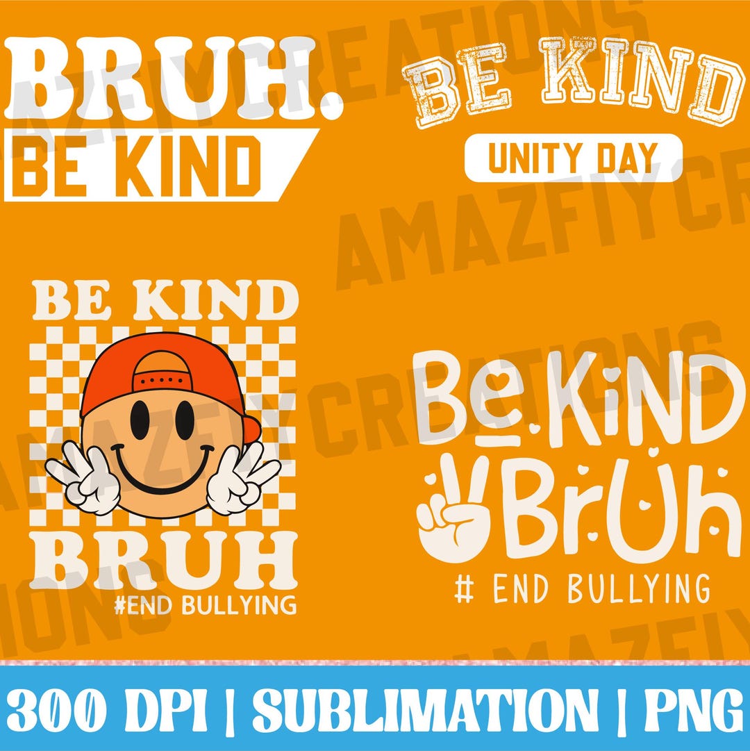 Bruh Be Kind Png Bundle, Funny Orange Anti Bullying Unity Day Youth ...