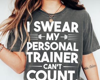 I Swear My Personal Trainer Can't Count Png, Funny Workout Gym Svg, Funny Gym Quote SVG, Humor Gym Coach Gift, Fitness Lover Png, Digital