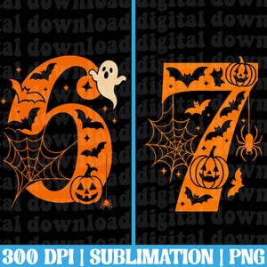 May include: Orange number 6 and 7 Halloween-themed digital designs. Each number is decorated with bats, spiderwebs, jack-o'-lanterns, and a ghost. The bottom of the image includes the text "300 DPI | SUBLIMATION | PNG".