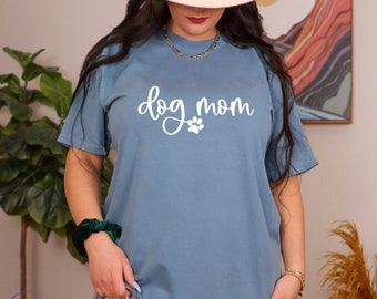 Dog Mom Comfort Colors Shirt, best dog mom ever, Dog Mom Tee, dog lover shirt, Dog Mom Gifts, Dog Mama Gift Shirt, New Dog Mom Birthday Gift