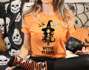 Witch, Please T-Shirt, Witch T-Shirt, Funny Halloween T-Shirt, Women's Halloween T-Shirt, Halloween Party T-Shirt
