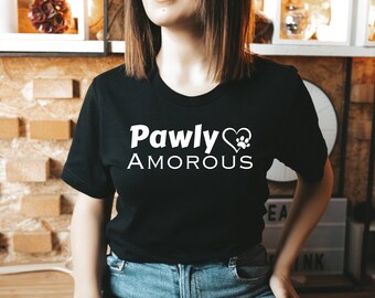 Pawly Amorous T-Shirt – Funny Cat Lover and Dog Lover Shirt | Pet Lover T-Shirt | Animal Lover Gift | Unisex Soft Tee