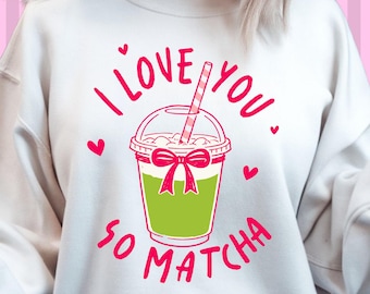 Matcha Lover Shirt – I Love You So Matcha Graphic Tee, Cafe Aesthetic Matcha Club Shirt, Green Tea Gift