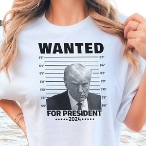 Wanted for President Tshirt, Trump  Shirt, ,Donald Trump  Shirt, Election Shirt, Never Surrender Tee, Trump Election Tshirt, Gift for Her