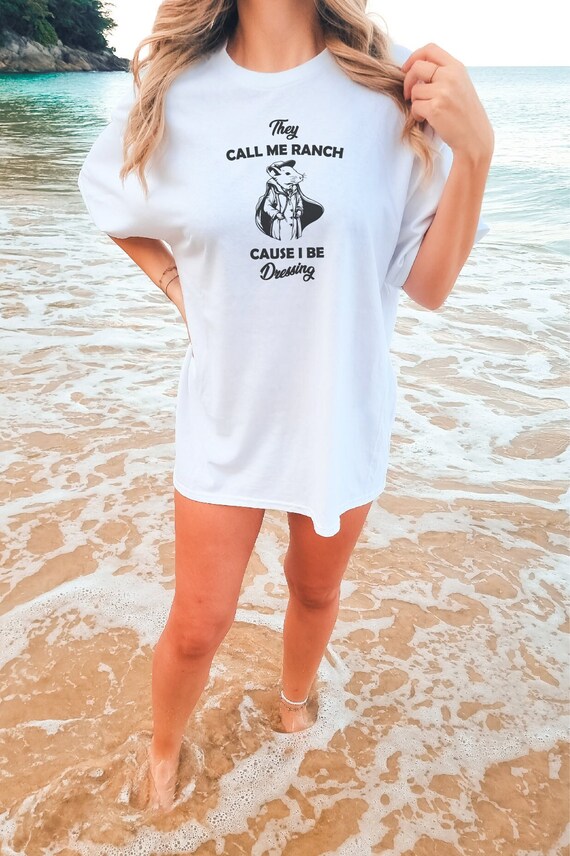 they call me ranch cause i be dressing shirt They Call Me Ranch, Cause I Be Dressing, Vintage Drawing T Shirt, Meme T  Shirt, Sarcastic T Shirt, Unisex Tee