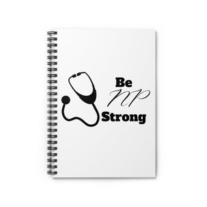 Be NP Strong Spiral Notebook - Ruled Line, nurse practitioner gift, gift for NP, nurse practitioner notebook